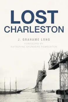 Lost Charleston, Paperback/J. Grahame Long