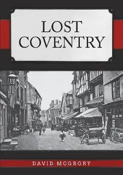 Lost Coventry, Paperback/David McGrory