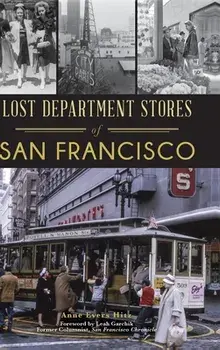 Lost Department Stores of San Francisco, Hardcover/Anne Evers Hitz