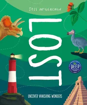 Lost. Discover disappearing wonders, Hardback/Jess McGeachin