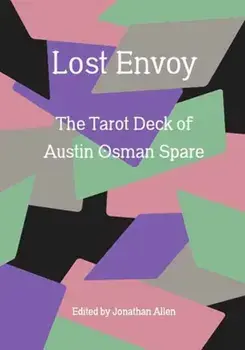 Lost Envoy, revised and updated edition. The Tarot Deck of Austin Osman Spare, Paperback/Mark Pilkington
