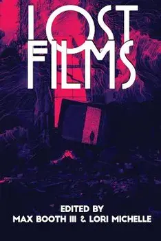 Lost Films, Paperback/Max Booth III