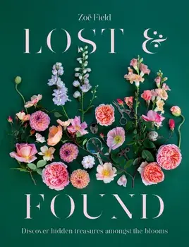 Lost & Found. Discover hidden treasures amongst the blooms, Hardback/***