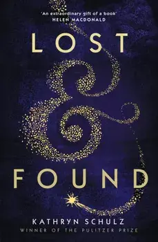 Lost & Found, Paperback/Kathryn Schulz