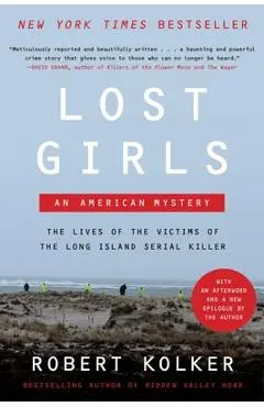 Lost Girls: An American Mystery - Robert Kolker