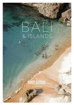 Lost Guides - Bali & Islands: A Unique, Stylish and Offbeat Travel Guide to Bali and Its Surrounding Islands, Paperback/Anna Chittenden
