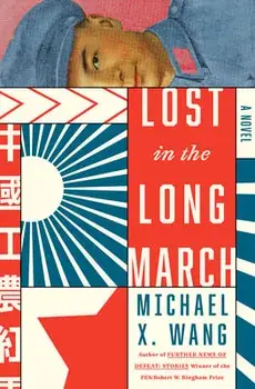 Lost in the Long March. A Novel, Hardback/Michael X. Wang