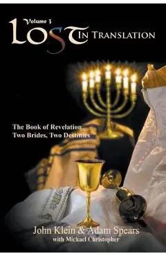 Lost in Translation Vol 3: The Book of Revelation: Two Brides Two Destinies - John Klein