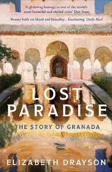 Lost Paradise. The Story of Granada, Paperback/Elizabeth Drayson