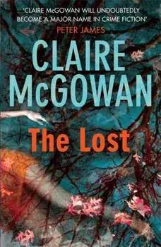 Lost (Paula Maguire 1). A gripping Irish crime thriller with explosive twists, Paperback/Claire McGowan