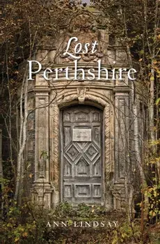 Lost Perthshire. Reissue, Paperback/Ann Lindsay