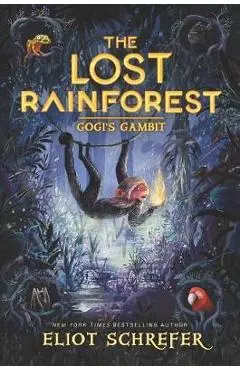 Lost Rainforest #2: Gogi's Gambit - Eliot Schrefer