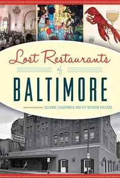 Lost Restaurants of Baltimore, Hardcover/Suzanne Loudermilk