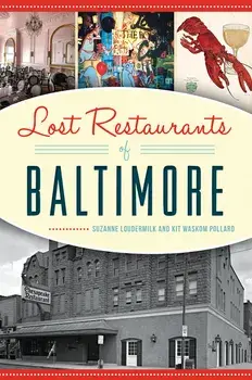 Lost Restaurants of Baltimore, Paperback/Suzanne Loudermilk