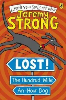 Lost! The Hundred-Mile-An-Hour Dog, Paperback/Jeremy Strong