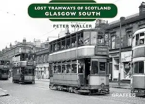 Lost Tramways of Scotland: Glasgow South, Hardback/Peter Waller