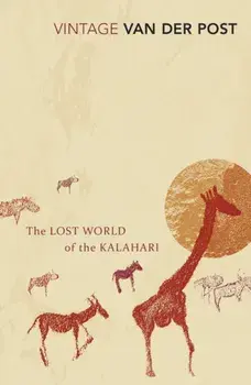 Lost World Of The Kalahari. With 'The Great and the Little Memory', Paperback/Laurens Van der Post