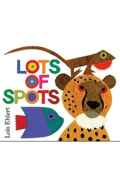 Lots of Spots - Lois Ehlert