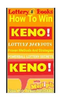 Lottery Books: How to Win Keno Lottery Jackpot.: Proven Methods and Strategies to Win the Keno Lottery Jackpot., Paperback/Powerball Money Secrets