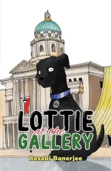 Lottie at the Gallery, Hardback/Basabi Banerjee