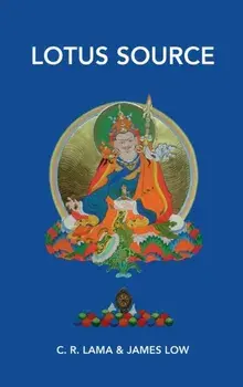 Lotus Source: Becoming Lotus Born, Hardcover/James Low