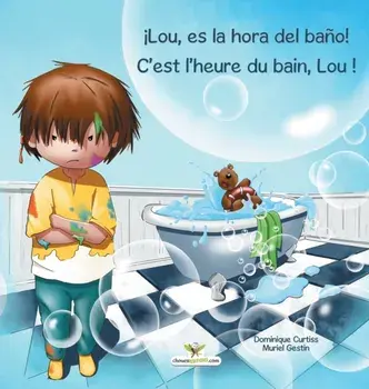 !Lou, es la hora del bano! - C'est l'heure du bain, Lou !, Hardback/Dominique Curtiss