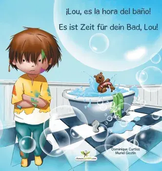 !Lou, es la hora del bano! - Es ist Zeit fur dein Bad, Lou!, Hardback/Dominique Curtiss
