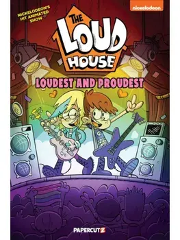 Loud House: Loudest and Proudest, Hardback/The Loud House Creative Team