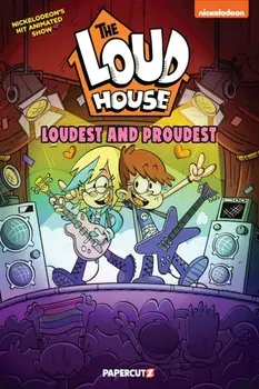 Loud House: Loudest and Proudest, Paperback/The Loud House Creative Team