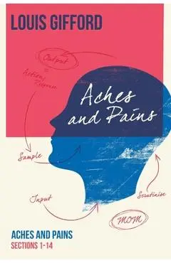 Louis Gifford Aches and Pains Book One: Aches and Pains Sections 1-14 - Louis Gifford