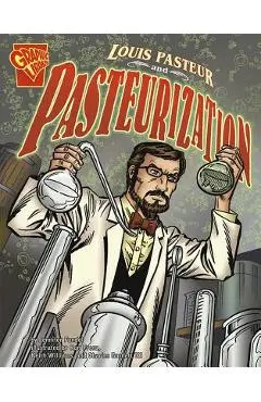 Louis Pasteur and Pasteurization - Jennifer Fandel