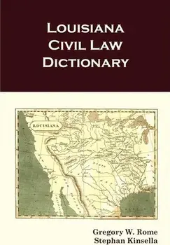 Louisiana Civil Law Dictionary, Paperback/Stephan Kinsella