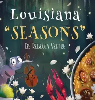 Louisiana "Seasons", Hardcover/Rebecca Ventre