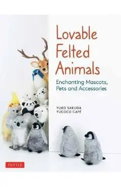 Lovable Felted Animals -