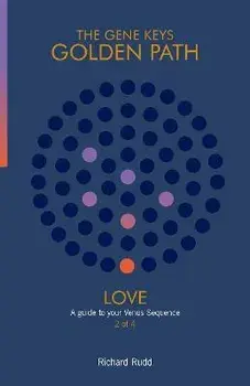 Love: A guide to your Venus Sequence, Paperback/Richard Rudd