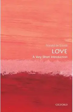Love: A Very Short Introduction - Ronald De Sousa