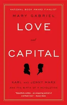 Love and Capital: Karl and Jenny Marx and the Birth of a Revolution, Paperback/Mary Gabriel