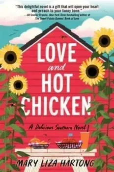 Love and Hot Chicken. A Delicious Southern Novel, Paperback/Mary Liza Hartong
