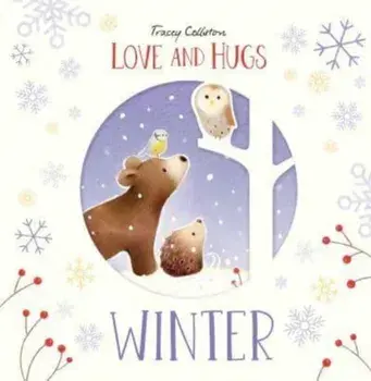 Love and Hugs: Winter. UK Edition, Hardback/Tracey Colliston