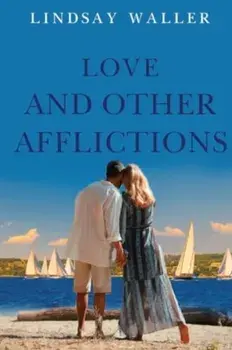 Love and Other Afflictions, Paperback/Lindsay Waller