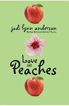 Love and Peaches - Jodi Lynn Anderson