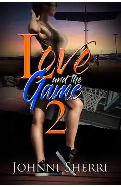 Love and the Game 2 - Johnni Sherri