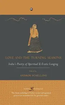 Love and the Turning Seasons, Paperback/Andrew Schelling