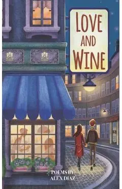 Love and Wine - Alex Diaz