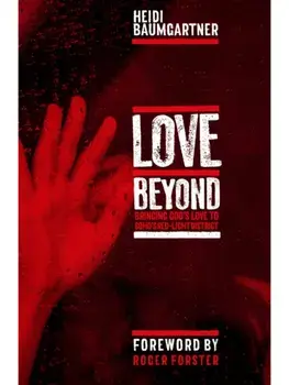 Love Beyond. Bringing God's Love to Soho's Red-Light District, Paperback/Heidi Baumgartner