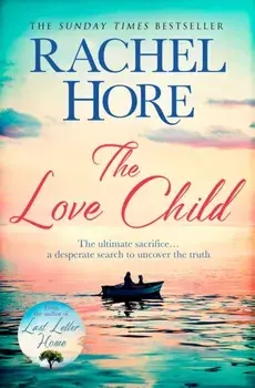 Love Child. From the author of the Richard and Judy bestseller Last Letter Home, Paperback/Rachel Hore