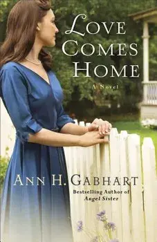 Love Comes Home, Paperback/Ann H. Gabhart