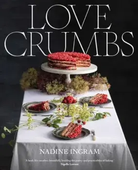 Love Crumbs, Hardback/Nadine Ingram