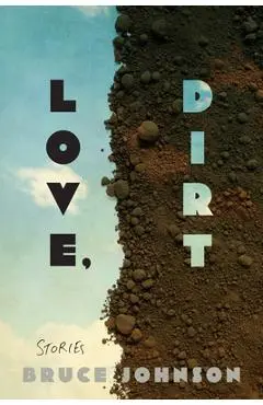 Love, Dirt - Bruce Johnson