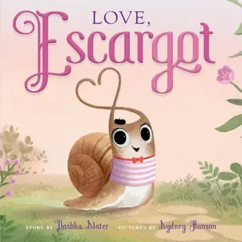Love, Escargot, Board book/Dashka Slater